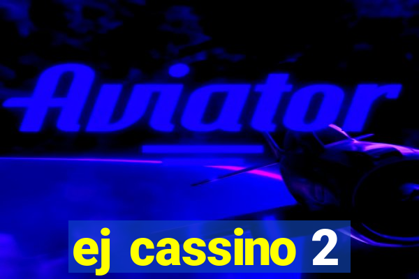 ej cassino 2